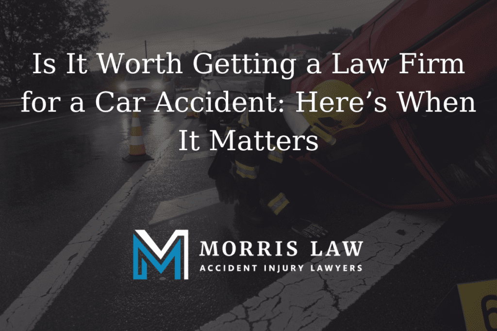 Is It Worth Getting a Law Firm for a Car Accident: Here’s When It Matters