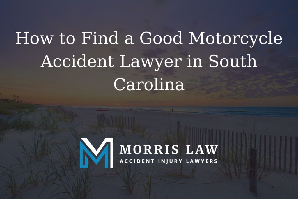 how to find a good motorcycle accident lawyer in South Carolina